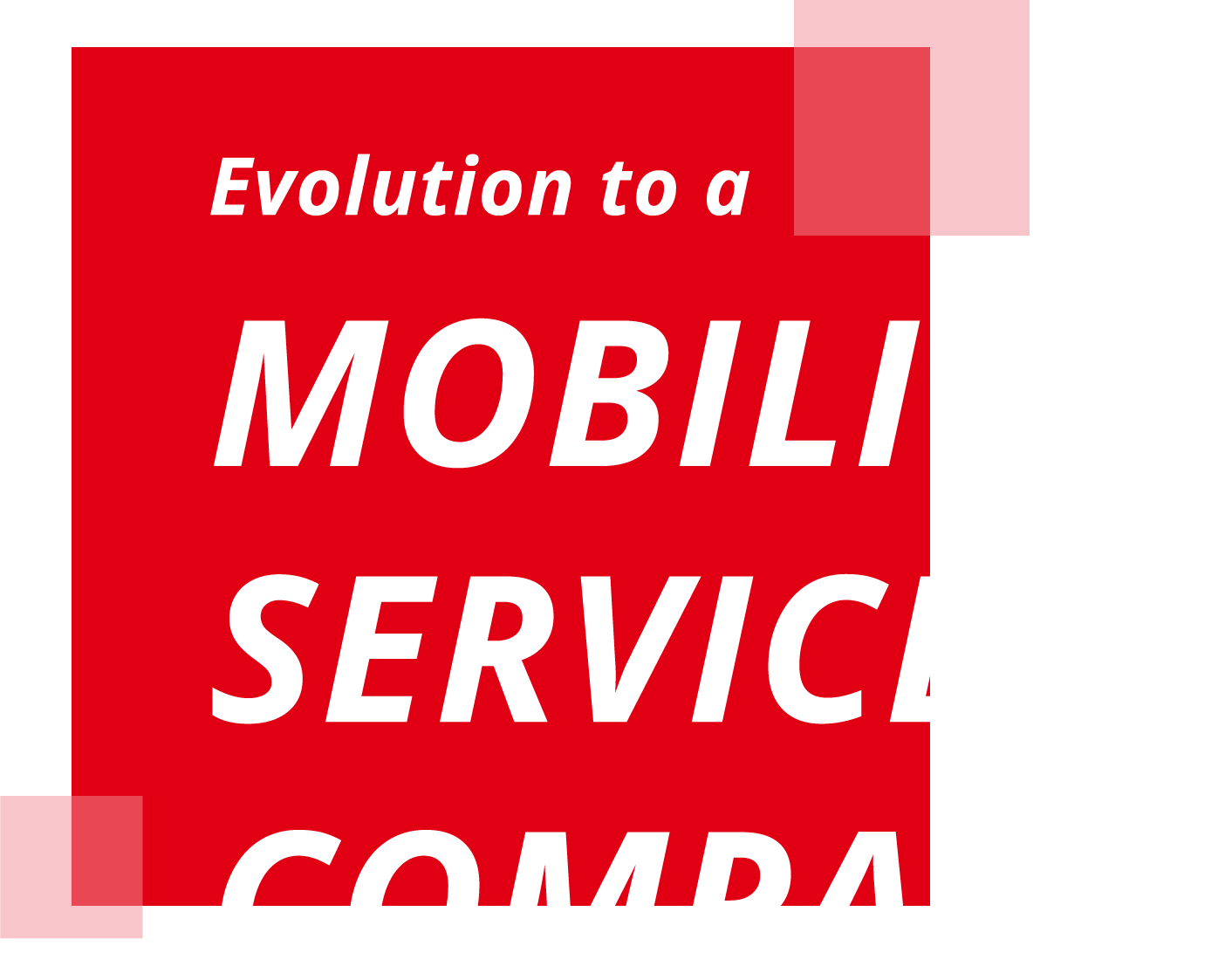 Evolution to a MOBILITY SERVICE COMPANY